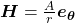 \boldsymbol{H}= \frac{A}{r} \boldsymbol{e_\theta}