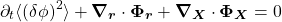 \begin{equation*} \partial_t \langle (\delta \phi)^2 \rangle + \boldsymbol{\nabla_r} \cdot \boldsymbol{\Phi_r} + \boldsymbol{\nabla_X} \cdot \boldsymbol{\Phi_X} =0  \end{equation*}